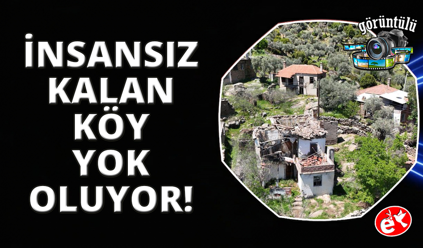 Köyden gençler gitti, geride harabeler kaldı