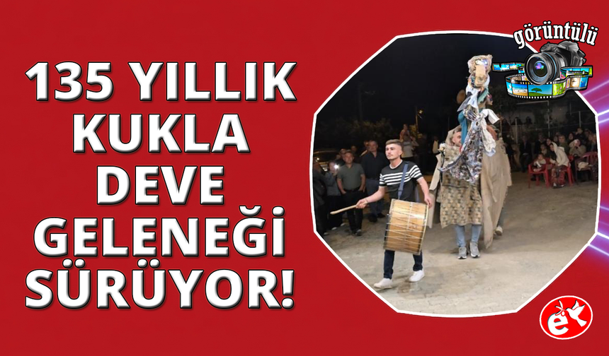Manisa'da 135 yıllık "Kukla Deve" geleneği yaşatılıyor