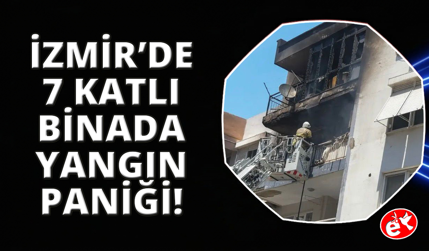 İzmir'de korkutan yangın: 6 kişi dumandan etkilendi