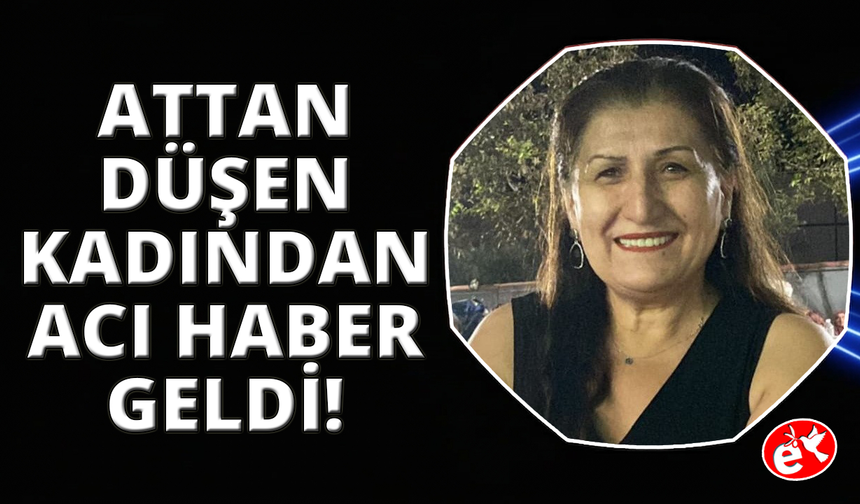 Manisa'da attan düşen kadından acı haber