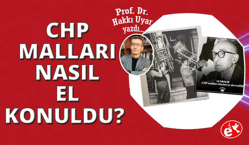 CHP Mallarına El Konulması Meselesi