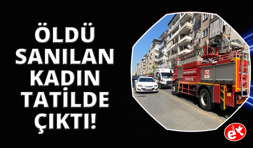 Öldü sanılan kadın tatilde çıktı