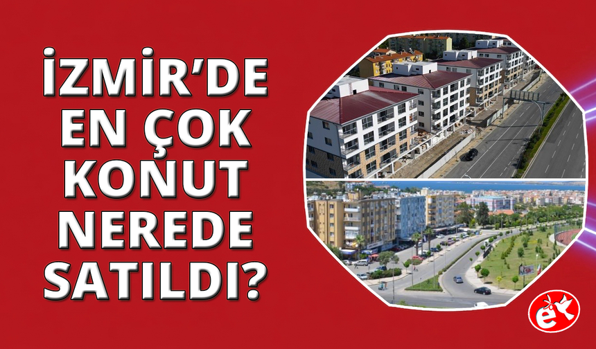 İzmir'de konut satışları mayıs ayında yüzde 30,2 azaldı
