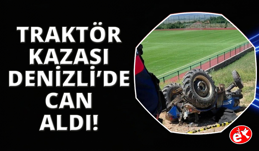 Traktör kazasında 12 yaşındaki çocuk hayatını kaybetti