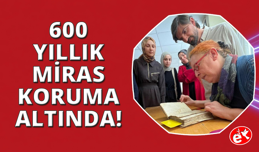 600 yıllık miras Ege'de koruma altında