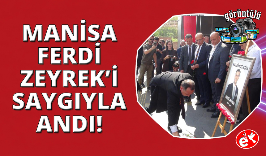 Manisa'da Ferdi Zeyrek vefatının birinci yılında anıldı