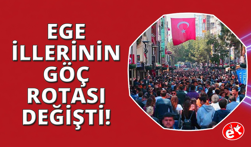 Ege illeri ne kadar göç aldı? Ne kadar göç verdi?