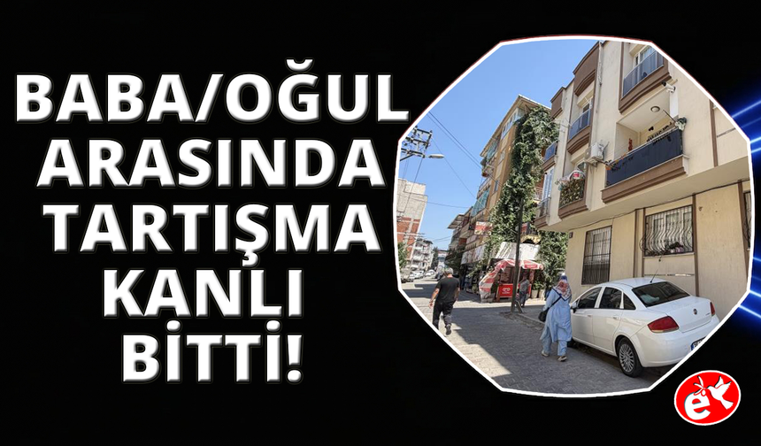 İzmir'de tartıştığı oğlunu pompalı tüfekle öldürdü