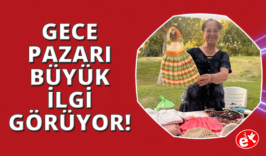 Manisa'da kadınların el emeği ürünleri gece pazarında satışa çıktı