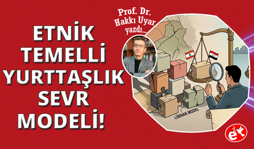Etnik temelli yurttaşlık: Sevr modeli