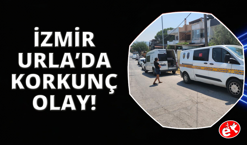 Urla'da korkunç olay: Anne ve oğlu evde ölü bulundu