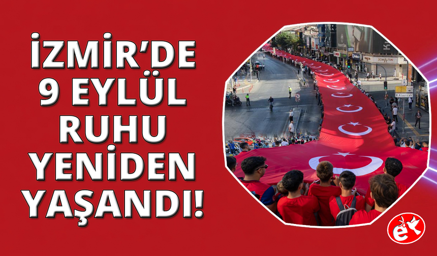 9 Eylül ruhu İzmir sokaklarında yeniden yaşandı