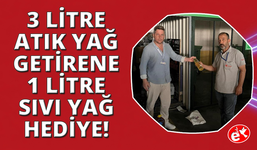 Manisa'da 3 litre atık yağ getirene 1 litre sıvı yağ hediye