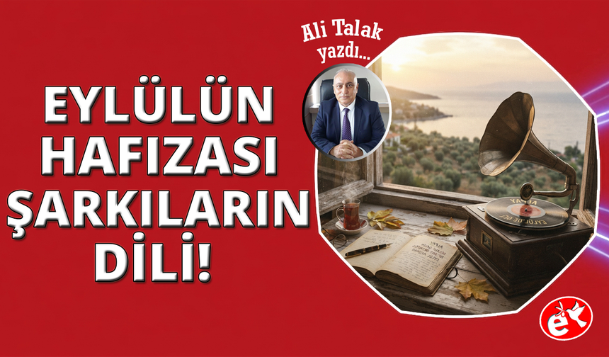 Eylülün Hafızası ve Şarkıların Dili