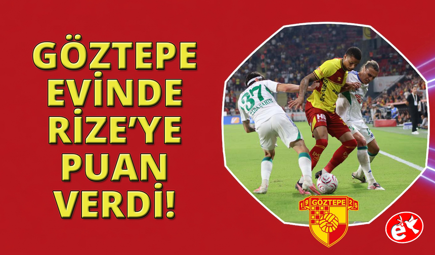 Trendyol Süper Lig: Göztepe: 2 - Çaykur Rizespor: