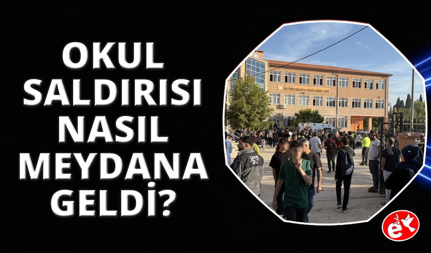 Turgutlu'daki okul saldırısının detayları ortaya çıktı