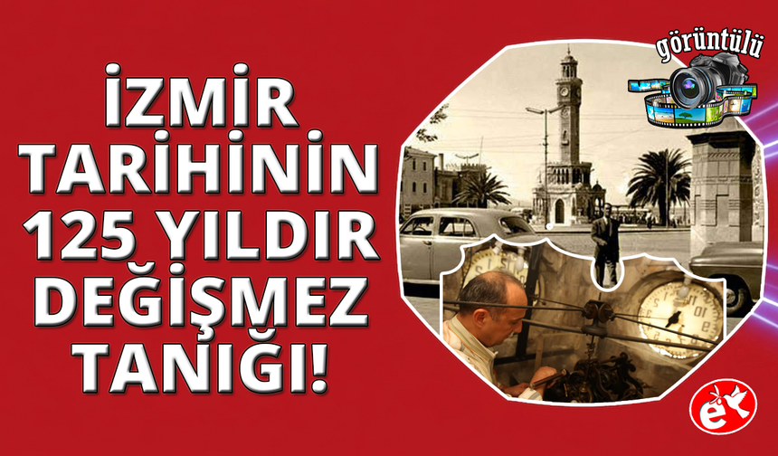 125 yıldır İzmir'in zamanına tanıklık ediyor