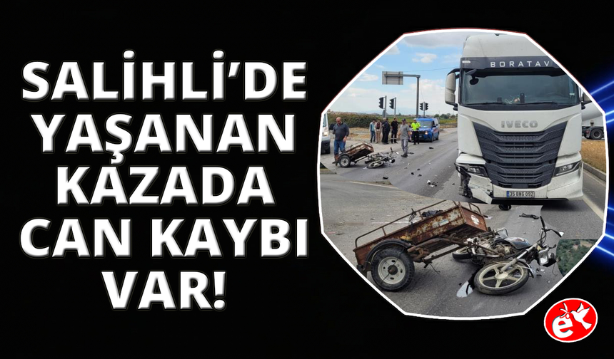 Manisa’da sepetli motosiklet tırla çarpıştı: 1 ölü