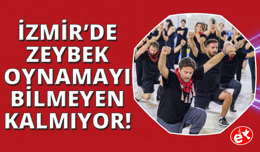 İzmir'de zeybek bilmeyen kalmasın! Kurslar başlıyor...
