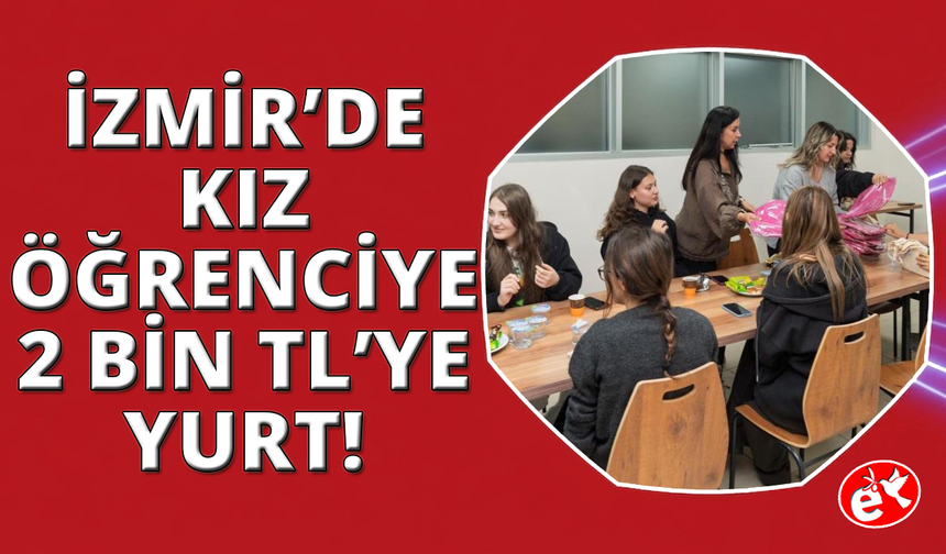 İzmir'de kız öğrencilere güvenli ve uygun fiyatlı yurt