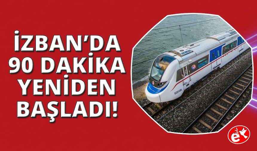 İZBAN'da 90 dakika uygulaması geri geldi