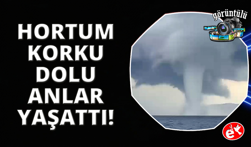 Bodrum açıklarında dev hortum çıktı