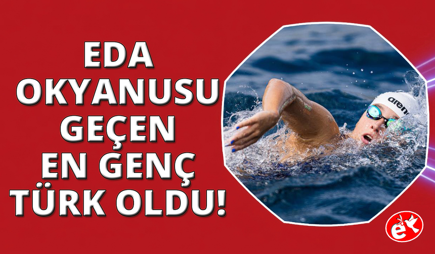 Okyanusu geçen en genç Türk: Eda Savcıgil