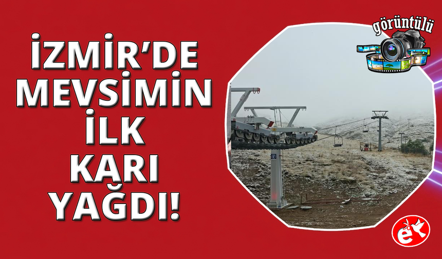 İzmir'de mevsimin ilk karı yağdı
