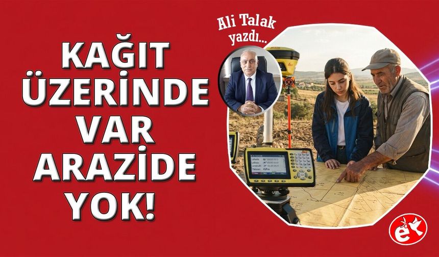 Eski Haritalar, Yeni Teknolojiler ve Tapu Plan Çelişkileri