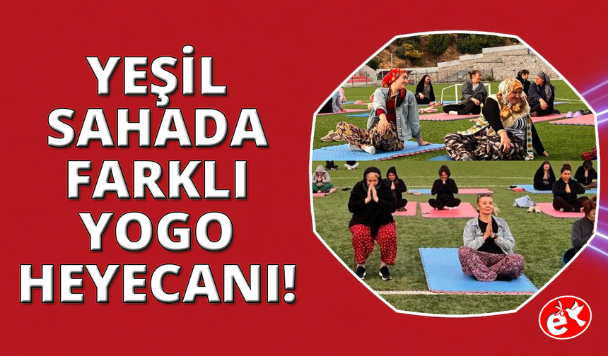 Yeşil sahada huzur seansı: ''Günlük Stres Gitti, Huzur Geldi''