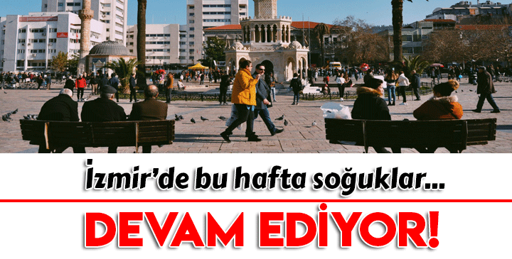 İzmir'de 7 günlük hava durumu raporu(13-19 Şubat 2023)