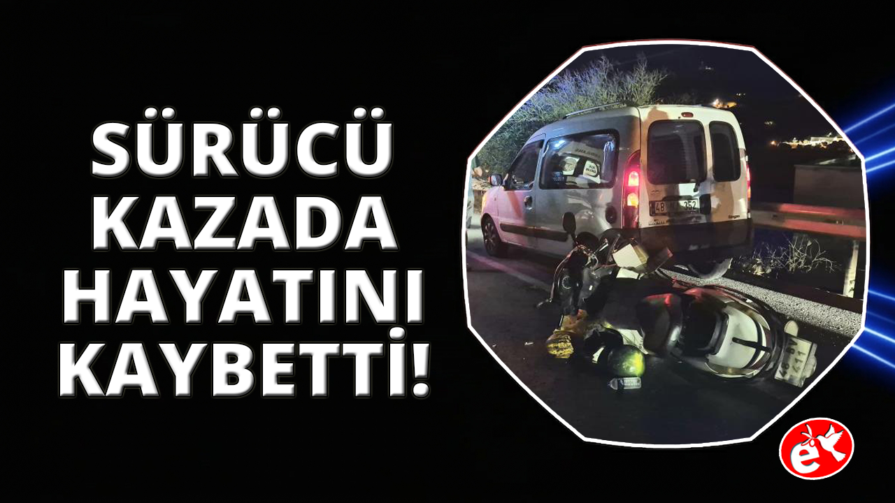 Motosiklet sürücüsü hayatını kaybetti