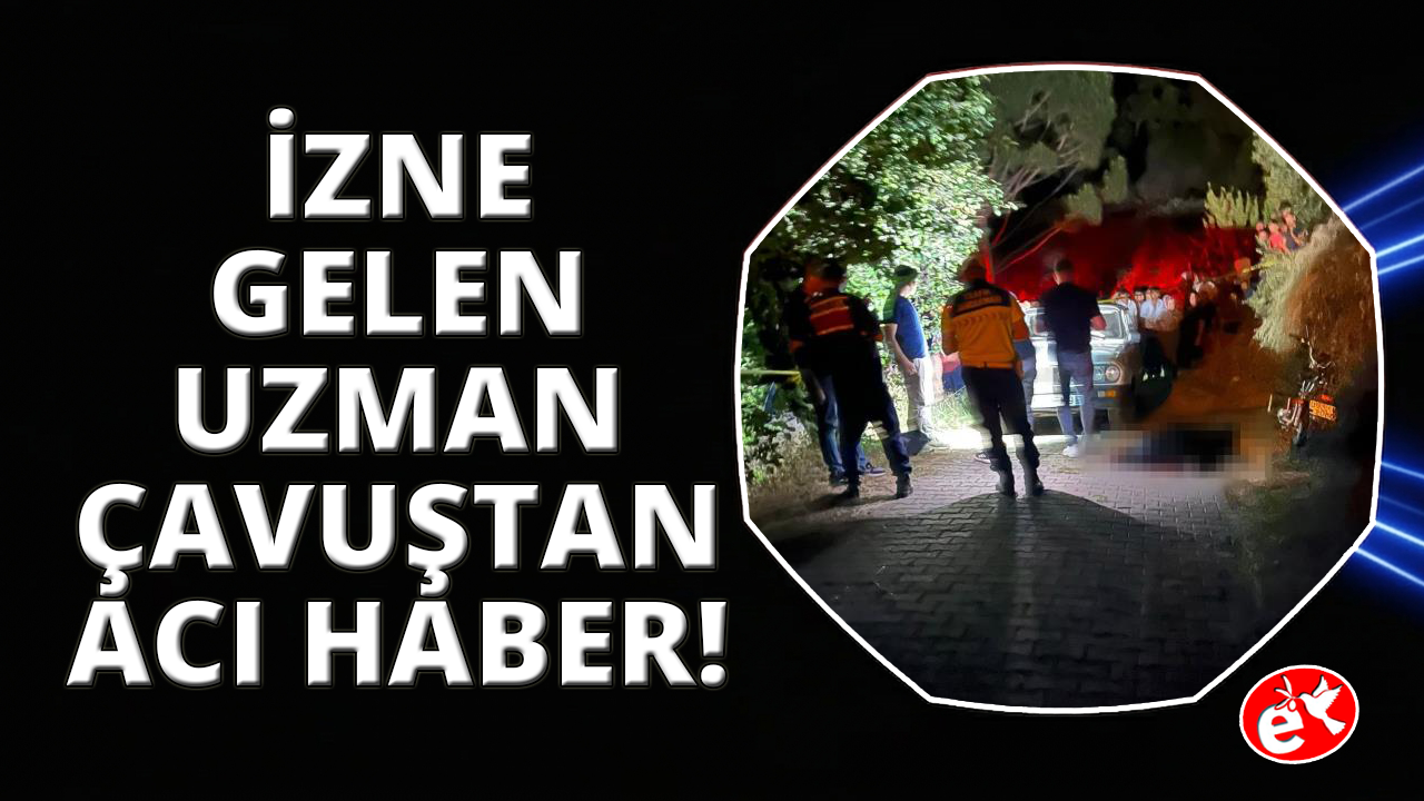 İzne gelen uzman çavuş kazada hayatını kaybetti