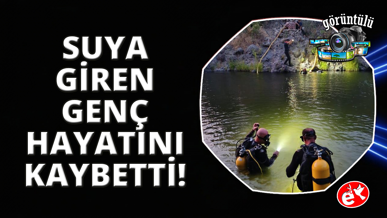 Manisa'da serinlemek için suya giren genç hayatını kaybetti