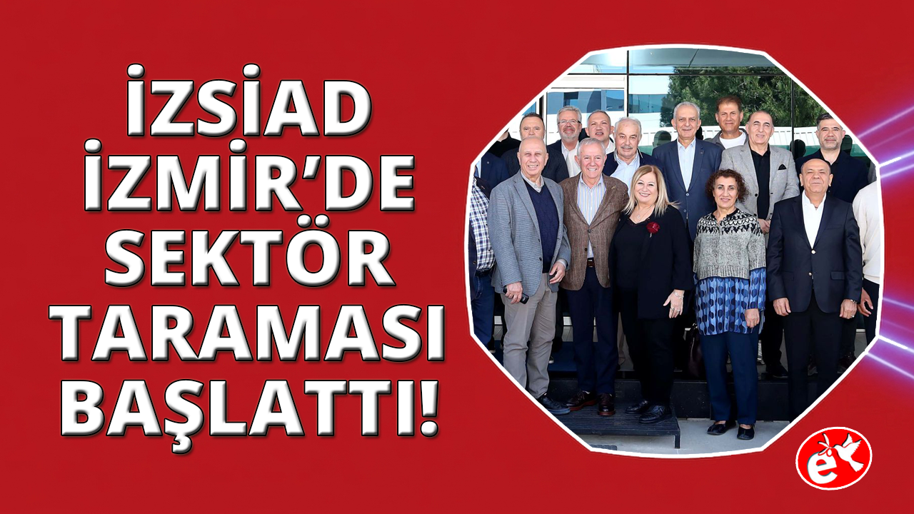 İZSİAD Sektör Taraması Başlattı