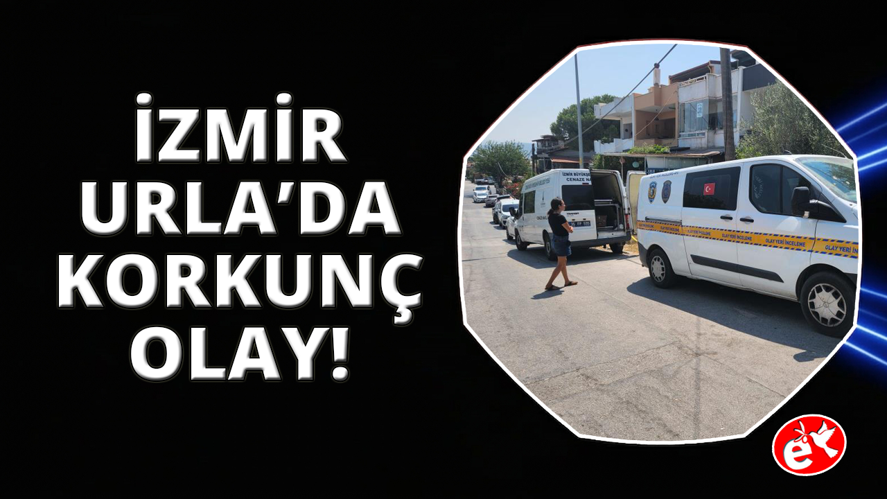 Urla'da korkunç olay: Anne ve oğlu evde ölü bulundu