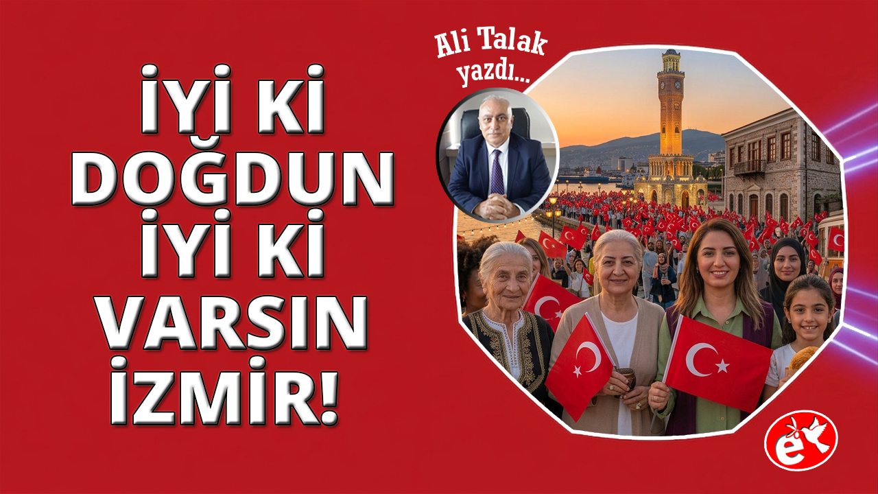 İzmir Demek; Kurtuluş, Demokrasi ve Kardeşlik Demektir