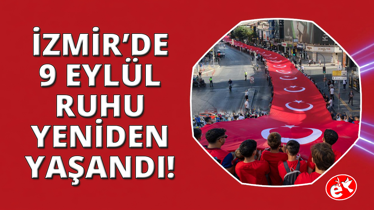 9 Eylül ruhu İzmir sokaklarında yeniden yaşandı