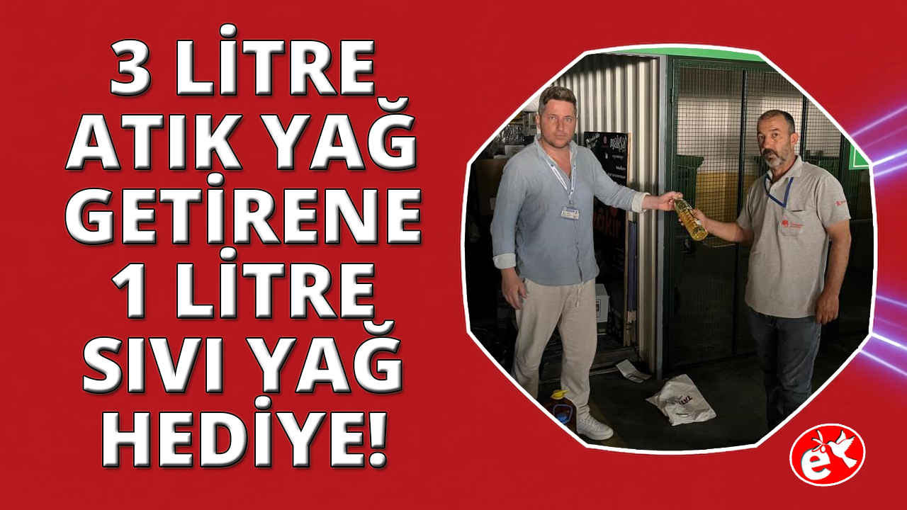 Manisa'da 3 litre atık yağ getirene 1 litre sıvı yağ hediye