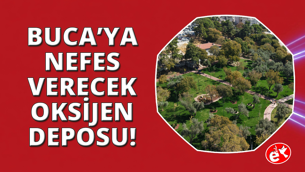 Buca’da atıl fidanlık "Buca Halk Parkı" olarak yeniden doğdu!