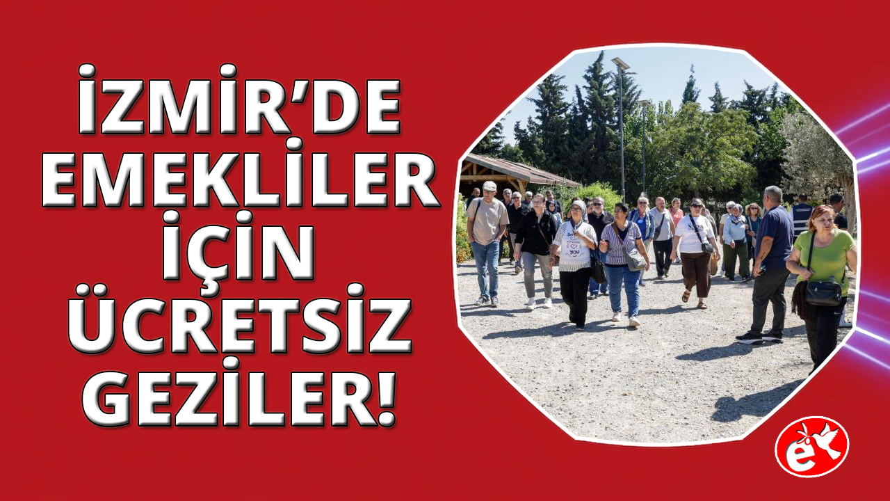 İzmir'de emeklilere ücretsiz kent gezileri