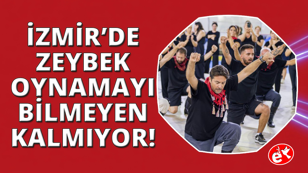İzmir'de zeybek bilmeyen kalmasın! Kurslar başlıyor...