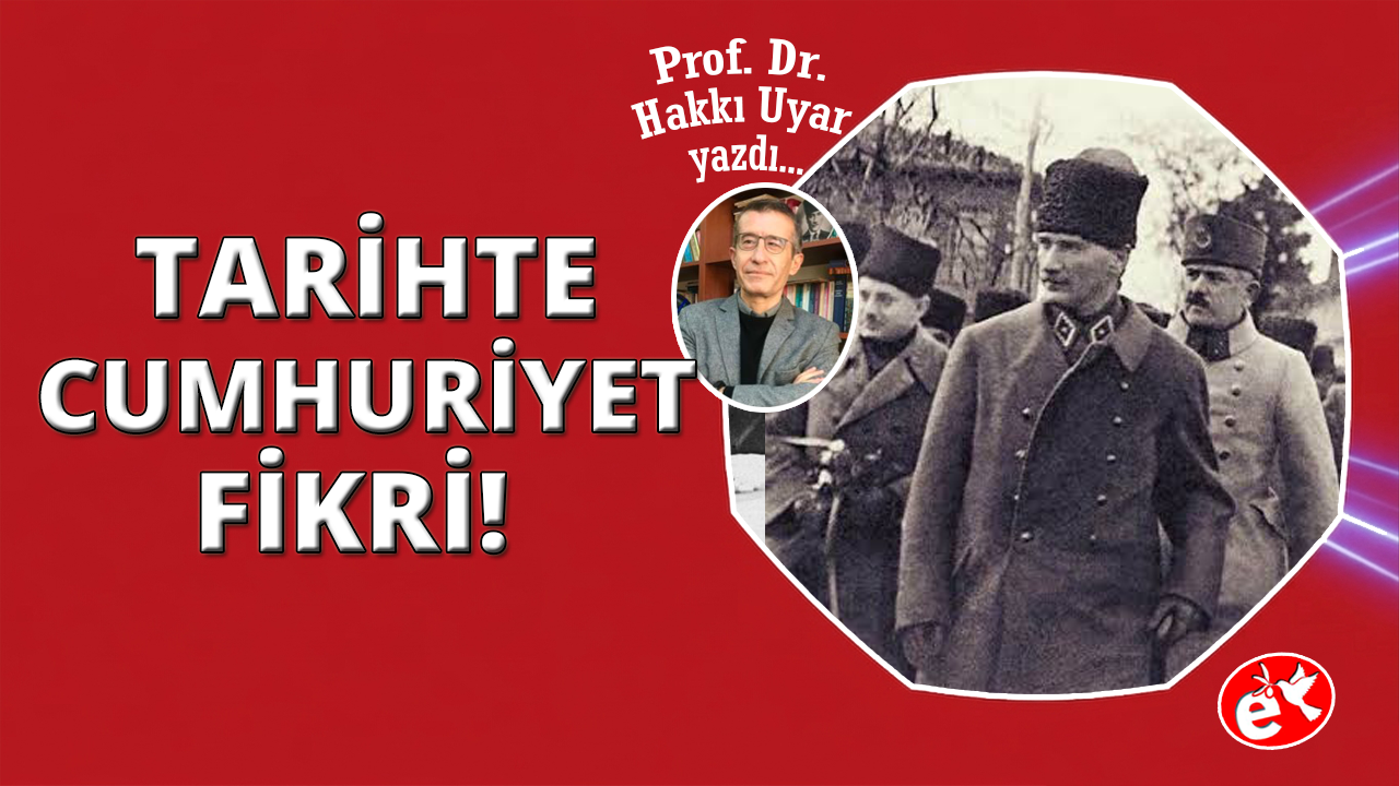 Tarihimizde Cumhuriyet fikri
