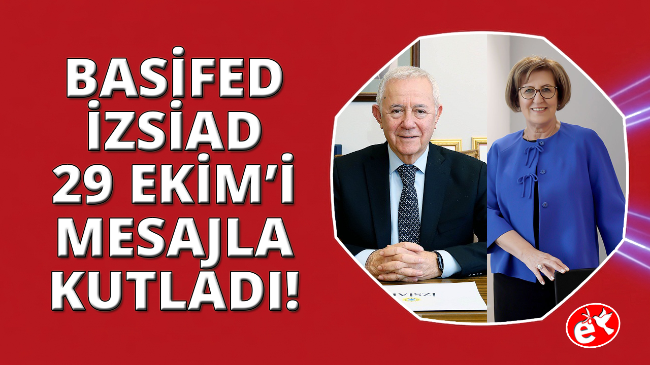 BASİFED VE İZİSAD 29 Ekim Cumhuriyet Bayramı’nı kutladı